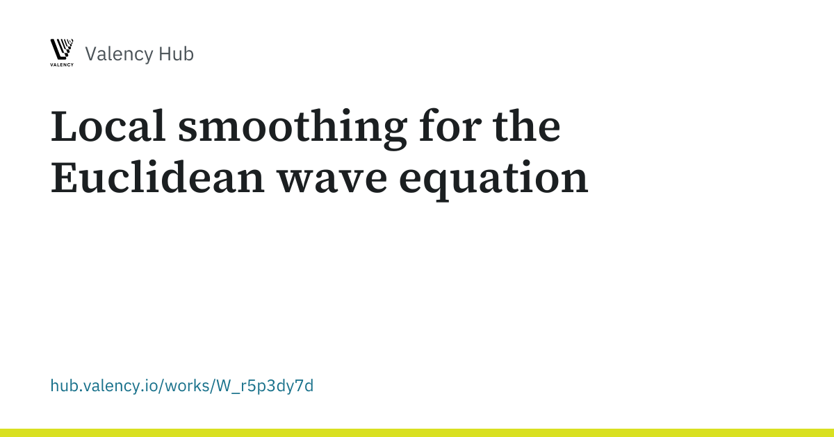 Local smoothing for the Euclidean wave equation — Valency Hub™